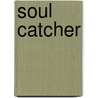Soul Catcher by Michael White