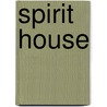 Spirit House door Christopher G. Moore