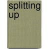 Splitting Up by Lisa Kopper