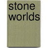 Stone Worlds by Sue Hamilton