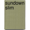 Sundown Slim door Henry Hubert Knibbs