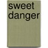 Sweet Danger