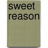 Sweet Reason door Thomas Tymoczko