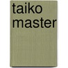 Taiko Master door Rob Waring