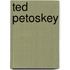 Ted Petoskey