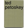 Ted Petoskey door Ronald Cohn
