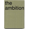 The Ambition by Lee Strobel