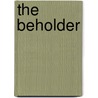 The Beholder by Kate Behrens