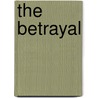 The Betrayal by Edward Phillips Oppenheim