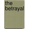 The Betrayal door Phillips Oppenheim E.