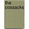 The Cossacks door Nathan Haskell Dole