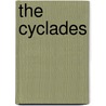 The Cyclades by James Theodore Bent