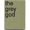 The Grey God by Lizzy Ford