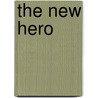 The New Hero by Robin D. Laws