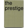 The Prestige by Christopher J. Priest