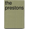 The Prestons door Mary Heaton Vorse