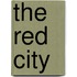 The Red City
