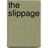 The Slippage