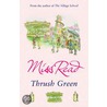 Thrush Green by Miss Read