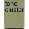 Tone Cluster by Ronald Cohn