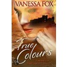 True Colours door Vanessa Fox