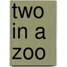 Two in a Zoo door Oliver Herford