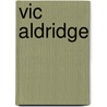 Vic Aldridge door Ronald Cohn