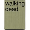 Walking Dead door Robert Kirkman