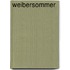 Weibersommer