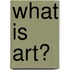 What Is Art?