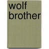 Wolf Brother by Michelle Paver