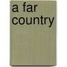 A Far Country door Sir Winston S. Churchill