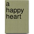 A Happy Heart