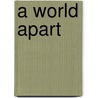 A World Apart door Nora Roberts