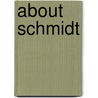 About Schmidt door Ronald Cohn