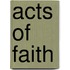 Acts Of Faith