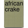African Crake by Ronald Cohn