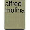 Alfred Molina door Ronald Cohn