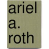 Ariel A. Roth door Ronald Cohn