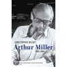 Arthur Miller by Christopher Bigsby
