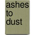 Ashes to Dust