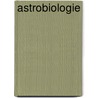 Astrobiologie by David Ludwig