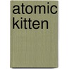 Atomic Kitten door Ronald Cohn