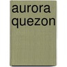 Aurora Quezon door Ronald Cohn