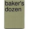 Baker's Dozen by David J. Thompson