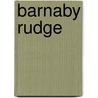 Barnaby Rudge door Ed. John Bowen Charles Dickens