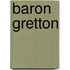 Baron Gretton