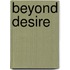 Beyond Desire