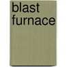 Blast Furnace door Ronald Cohn