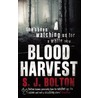 Blood Harvest door S. J Bolton